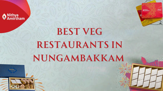 Best Veg Restaurants in Nungambakkam - Nithya Amirtham