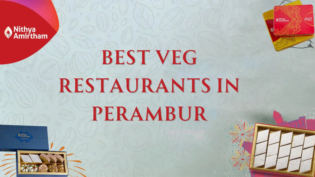 Best vegetarian restaurants in Perambur – Nithya Amirtham sweets and snacks