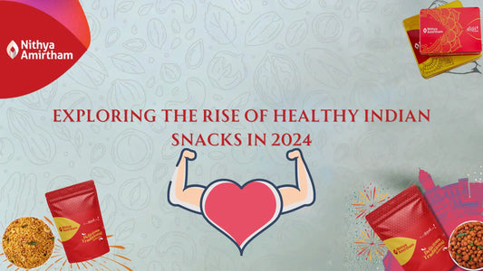 Healthy Indian snacks in 2024 - A mix of millet delights, jaggery treats, and protein-packed options from Nithya Amirtham.