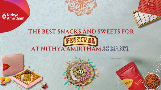 Best sweets and snacks for Indian festivals at Nithya Amirtham – Traditional festival treats available online in Chennai