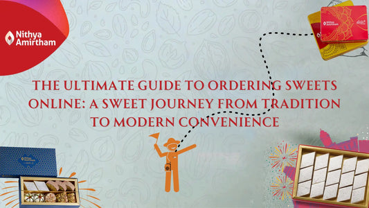 Order traditional sweets online from Nithya Amirtham - Fresh and authentic flavors delivered to your doorstep.