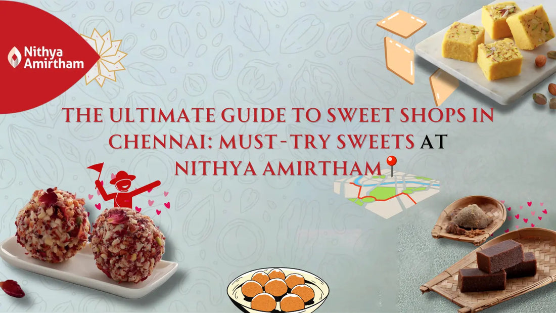 A selection of traditional South Indian sweets from Nithya Amirtham in Chennai, featuring laddus, jangris, and other iconic treats.